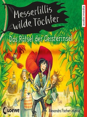 cover image of Messerlillis wilde Töchter--Das Rätsel der Geisterinsel